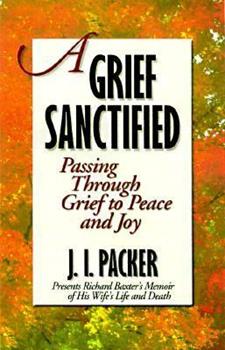 J.I. Packer’s Advice on Grief from “A Grief Sanctified”